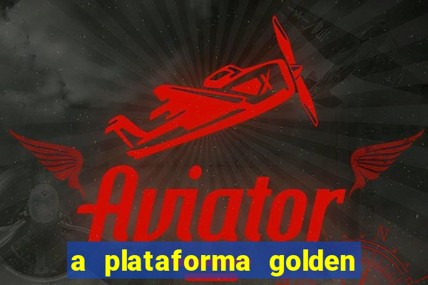 a plataforma golden slots paga mesmo